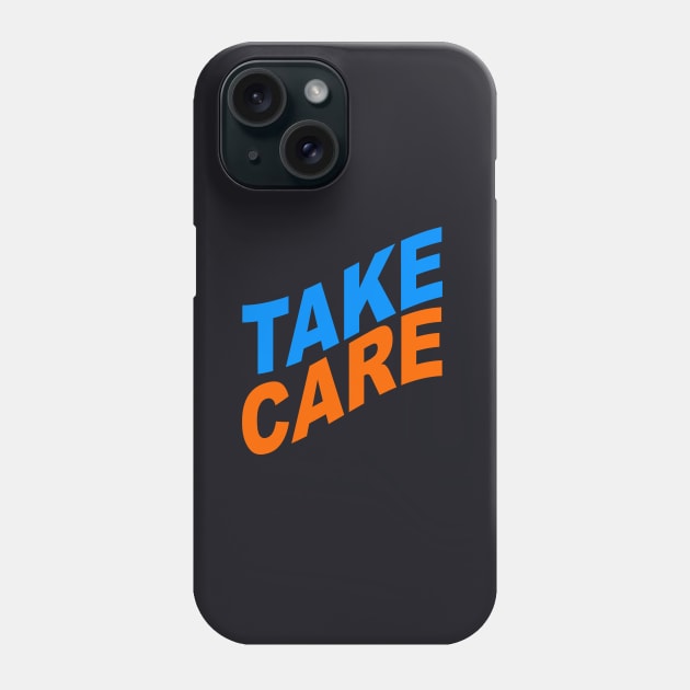 Take care Phone Case by Evergreen Tee