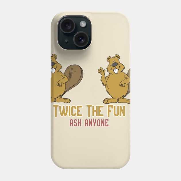 Twice the Fun, Ask Anyone! Phone Case by Pretty Good Shirts