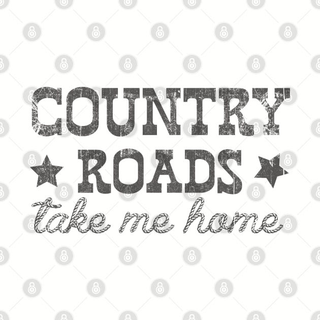 Country Roads take me home by LifeTime Design