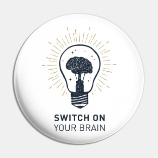 Switch On Your Brain. Motivational Quote Pin