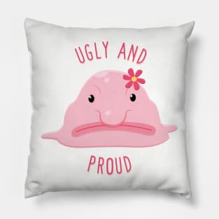 Ugly & Proud Pillow