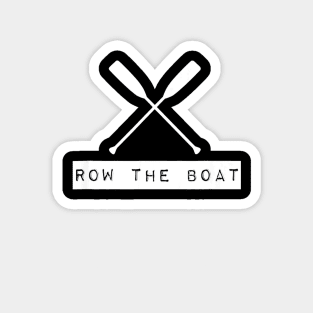 Row The Boat T Shirt Rowing Crew (Multiple Colors) Magnet