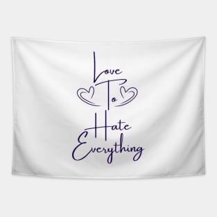 Love To Hate Everything Tapestry