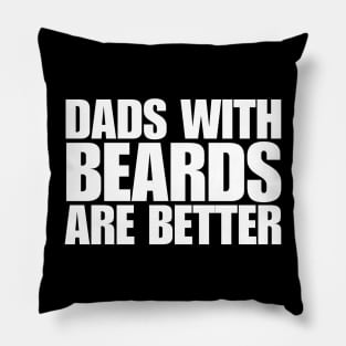 Dads with Beards Are Better Pillow