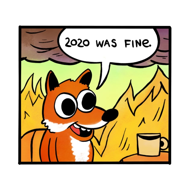 2020 was fine - Fox by Fushiznick