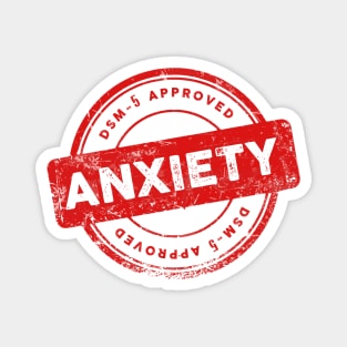 DSM-5 APPROVED ANXIETY Magnet