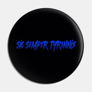 Sic Semper Tyrannis Pin