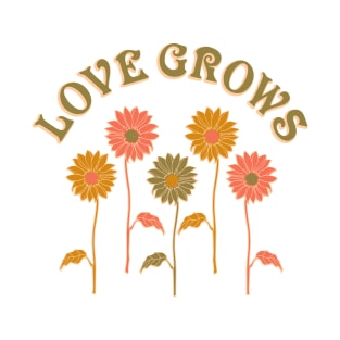 LOVE GROWS T-Shirt