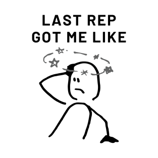 Last Rep Fitness Meme T-Shirt