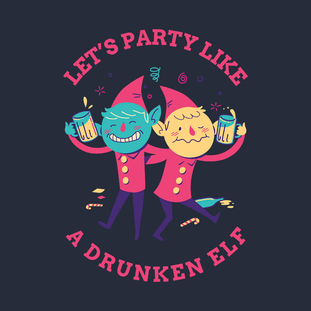 Lets Party like A Drunken Elf by B-awesome Store