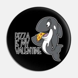 pizza is my valentine Orca Pin