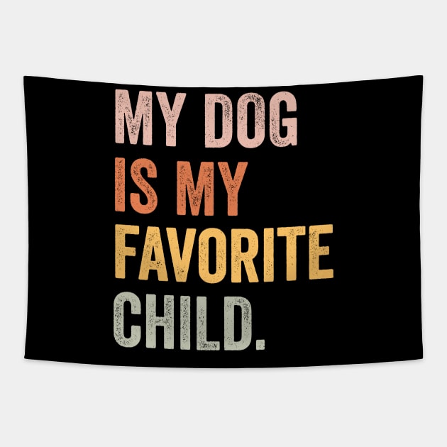 my dog is my favorite child Tapestry by Pharmacy Tech Gifts