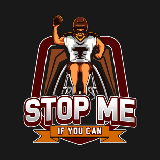 Try And Stop Me If You Can Wheelchair Football T-Shirt