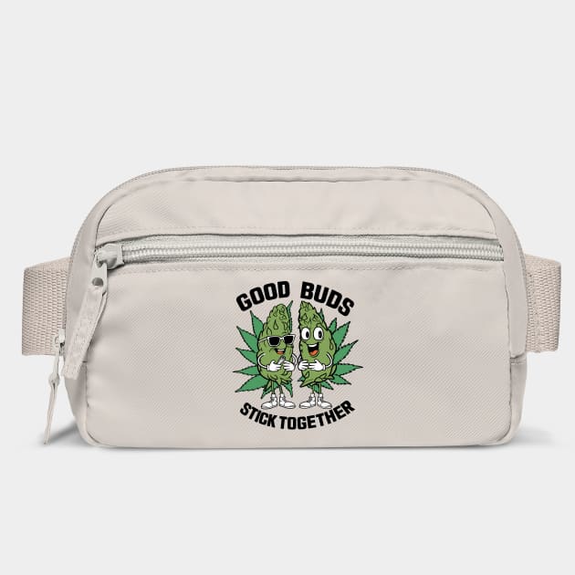 Good Buds Stick Together Funny Marijuana by Anticorporati