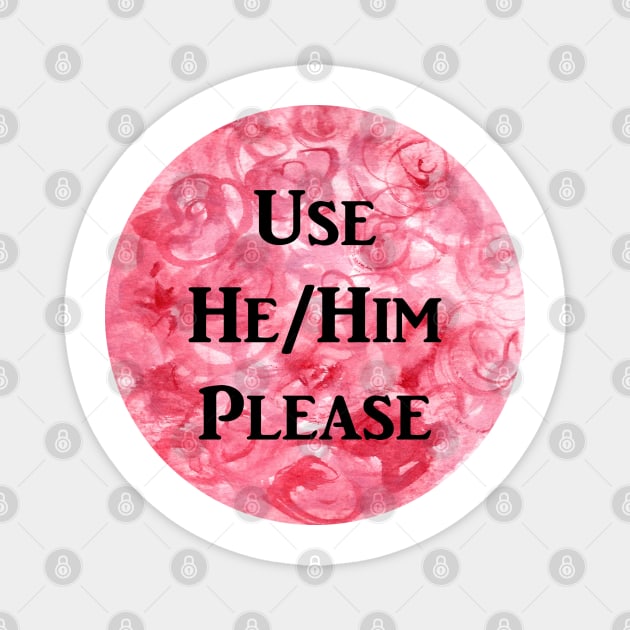 He/Him Please (red) Magnet by jazmynmoon