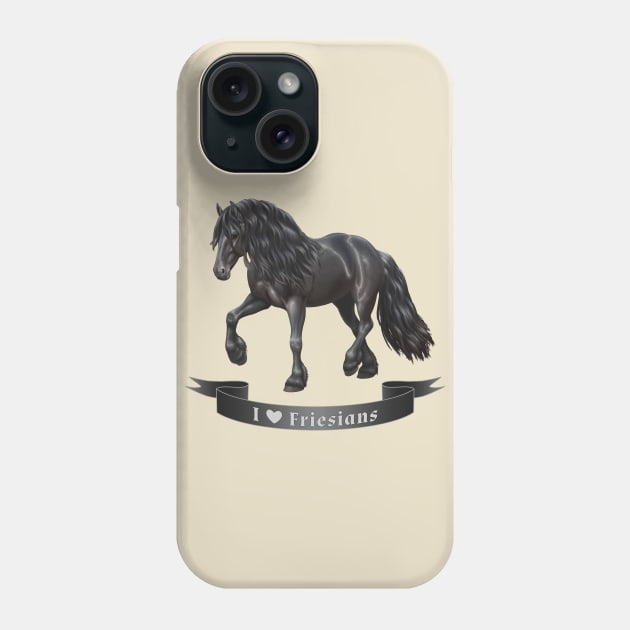 I Love Friesian Horses Phone Case by csforest