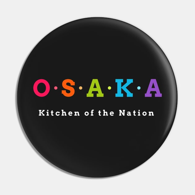 Osaka, Japan. Kitchen of the Nation Pin by Koolstudio