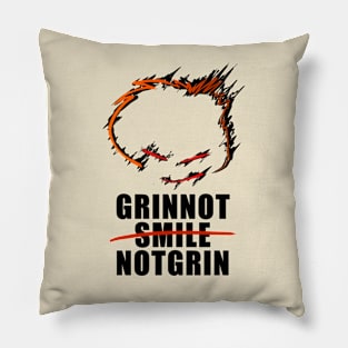 grin not smile not grin Pillow