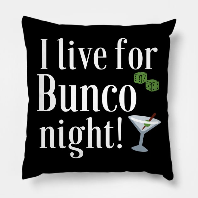 Funny Bunco I Live for Bunco T-Shirt Sweatshirt Mask Hoodie Pillow by MalibuSun