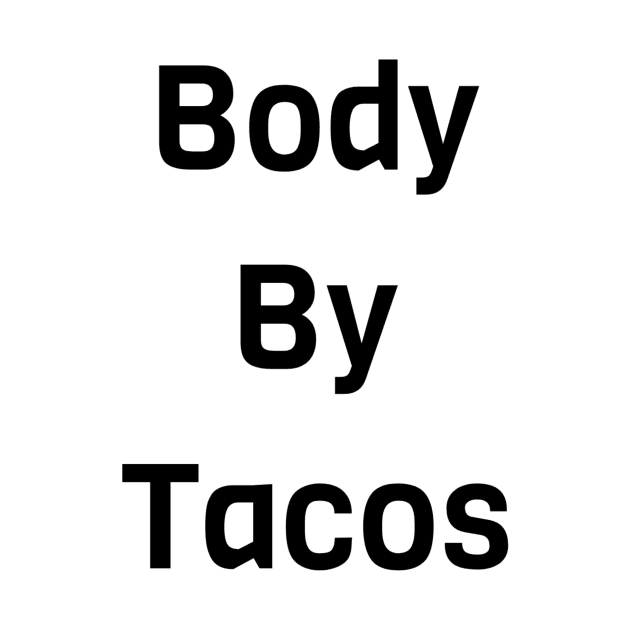 Body By Tacos by Jitesh Kundra