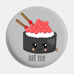 Eat Me Tekka Maki Sushi Pin