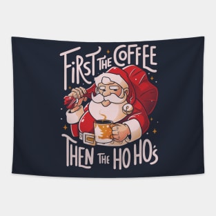 First the Coffee Then the Ho Ho’s Funny Christmas Santa Claus Tapestry