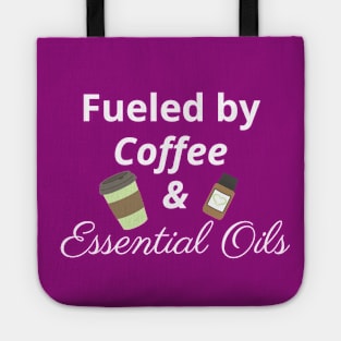 Fueled by Coffee and Essential Oils Tote