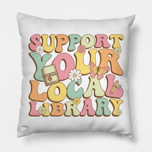 Support Your Local Library Book Lovers Pillow