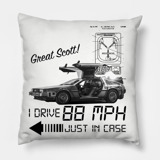 Back to the Future I Drive 88 MPH Just in Case Pillow by Alema Art