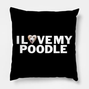I love my poodle Pillow
