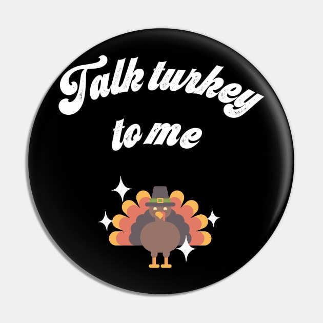 Talk turkey to me Pin by PixelStorms