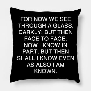 1 Corinthians 13:12 Bible Verse KJV Text Pillow