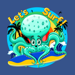 Octopus Cartoon Character Let's Surf Summer Fun T-Shirt