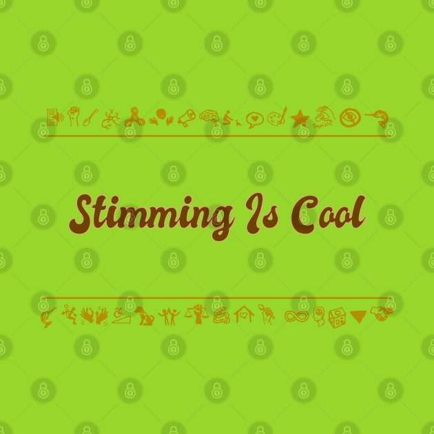 Stimming Is Cool by LondonAutisticsStandingTogether