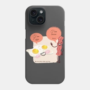 Eggs and bacon, we are tasty when we hug Phone Case