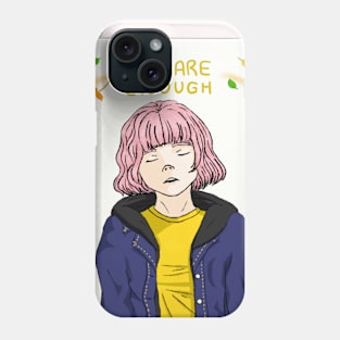 You Are Enough Phone Case