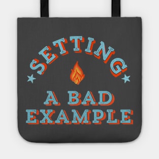 Setting A Bad Example Tote