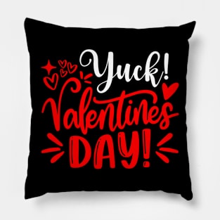 Yuck! Valentines day! Pillow