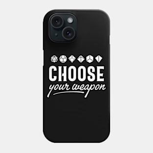 Choose Your Weapon Polyhedral Dice Set Roleplaying Addict - Tabletop RPG Vault Phone Case