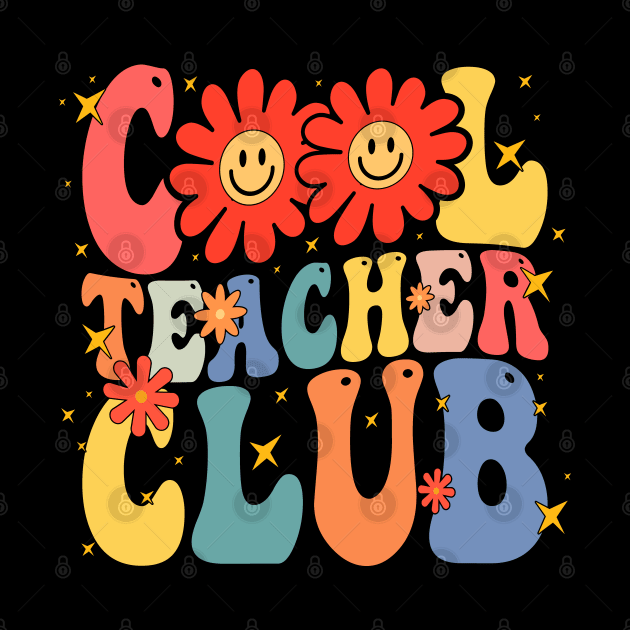 Cool Teacher Club - Educators Funny Groovy Retro Design by BenTee