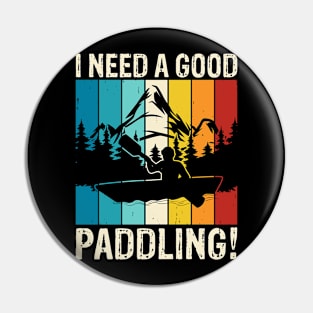 I Need A Good Paddling T shirt For Women Pin