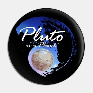 Pluto is a planet Pin