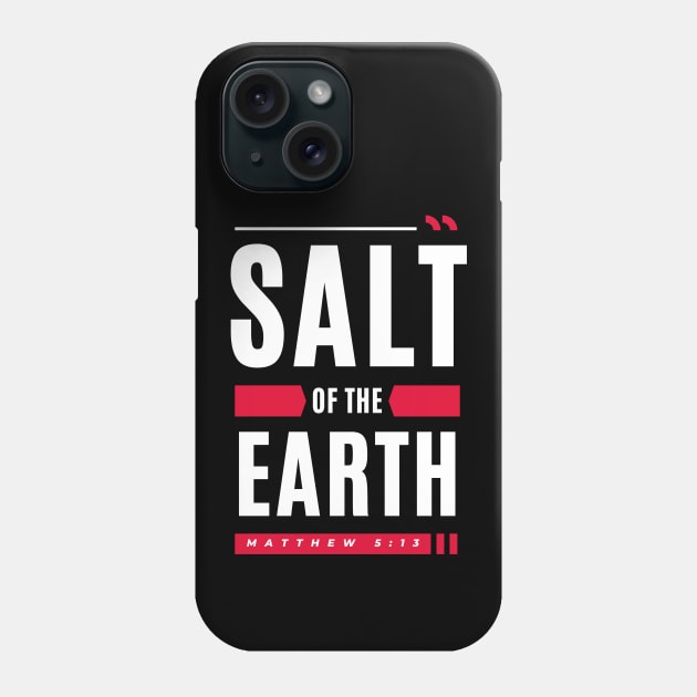 Salt Of The Earth | Christian Typography Phone Case by All Things Gospel