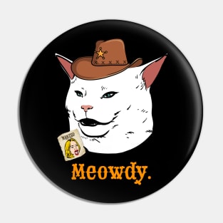 Meowdy Texas Salad Cat Meme Funny Internet Yelling Confused Pin