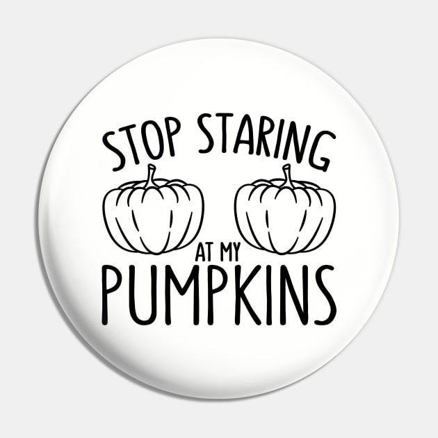 Stop Staring At My Pumpkins Funny Halloween Party Pin by JaiStore