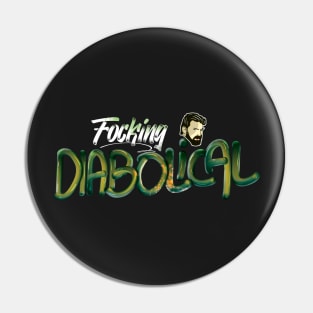 fucking diabolical Billy Butcher quote The Boys - with face T-Shirt Pin