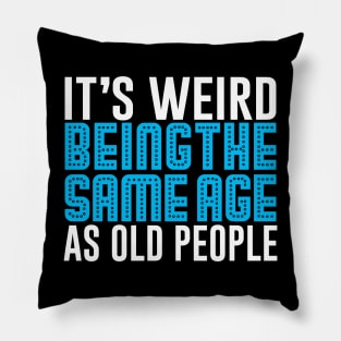 "Same Age, Different Adventures Tee" Pillow