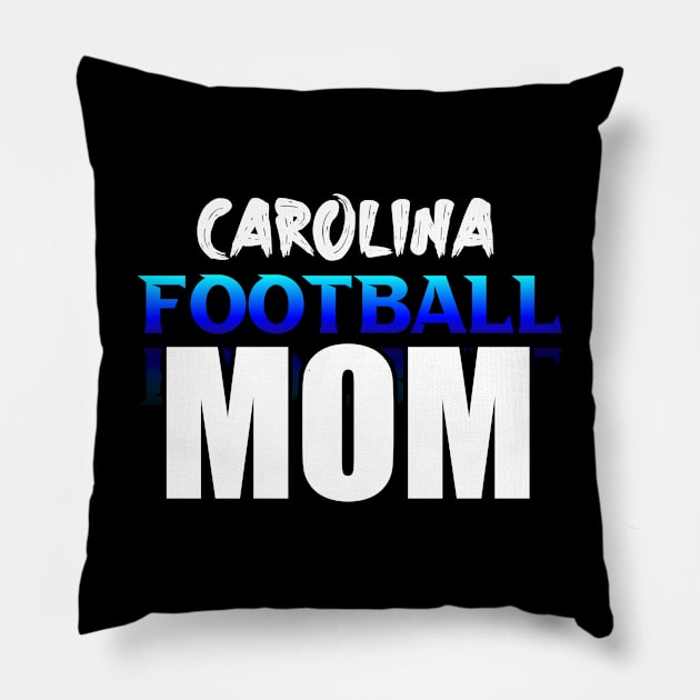 Mom Carolina Football Fans Sports Saying Text Pillow by MaystarUniverse