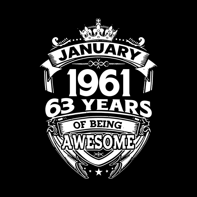 January 1961 63 Years Of Being Awesome 63rd Birthday by Foshaylavona.Artwork