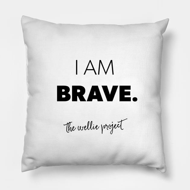 I AM BRAVE Pillow by thewellieproject